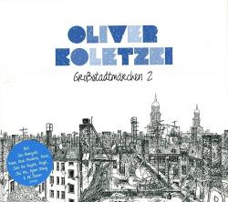 KOLETZKI,OLIVER - GROSSTADTMARCHEN 2 (SALE)