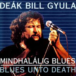 GYULA,DEAK BILL- MINDHALALIG BLUES
