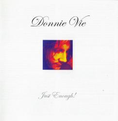 VIE,DONNIE - JUST ENOUGH!