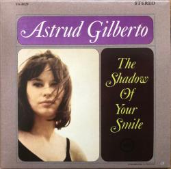 GILBERTO,ASTRUD - SHADOW OF YOUR SMILE