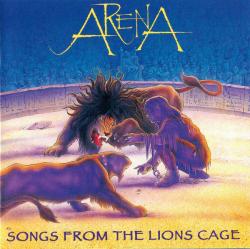 ARENA - SONGS FROM THE LIONS CAGE