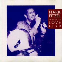EITZEL,MARK - SONGS OF LOVE LIVE (SALE)