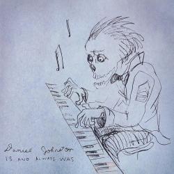 JOHNSTON,DANIEL - IS AND ALWAYS WAS (SALE)