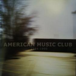 AMERICAN MUSIC CLUB - 1984-1995