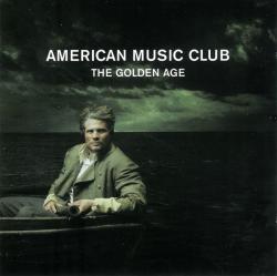 AMERICAN MUSIC CLUB - GOLDEN AGE
