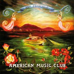 AMERICAN MUSIC CLUB - SAN FRANCISCO