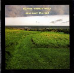 BONNIE PRINCE BILLY - EASE DOWN THE ROAD