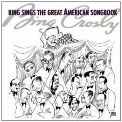 CROSBY,BING - SINGS THE GREAT AMERICAN SONGBOOK