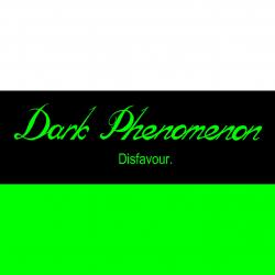 DARK PHENOMENON - DISFAVOUR