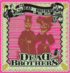 DEAD BROTHERS - DAY OF THE DEAD