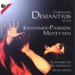 DEMANTIUS \GRUN - JOHANNES-PASSION \MOTETTEN