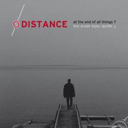 DISTANCE - AT THE END OF ALL THINGS