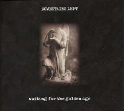 DOWNSTAIRS LEFT - WAITING FOR THE GOLDEN AGE