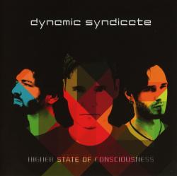 DYNAMIC SYNDICATE - HIGHER STATE OF CONSCIOUSNESS