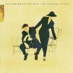 EVERYTHING BUT THE GIRL - LANGUAGE OF LIFE