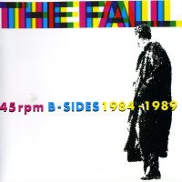 FALL - 45 rpm B-SIDES 1984-1989 (2CD)