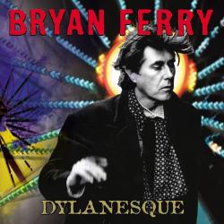 FERRY,BRYAN - DYLANESQUE