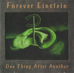 FOREVER EINSTEIN - ONE THING AFTER ANOTHER