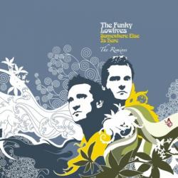 FUNKY LOWLIVES - SOMEWHERE ELSE IS HERE