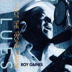 GAINES,ROY - I GOT THE T-BONE WALKER BLUES (SACD)