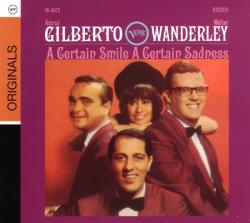 GILBERTO,ASTRUD \WANDERLEY,WALTER - CERTAIN SMILE A CERTAIN SADNESS