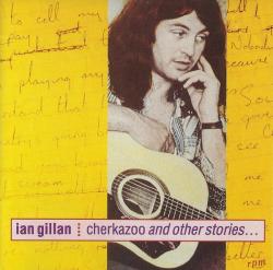 GILLAN,IAN - CHERKAZOO AND OTHER STORIES 