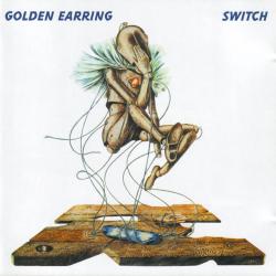 GOLDEN EARRING - SWITCH