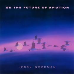 GOODMAN,JERRY - ON THE FUTURE OF AVIATION