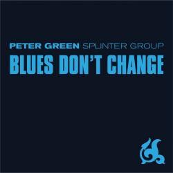 GREEN,PETER - BLUES DONT CHANGE