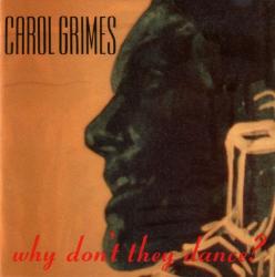 GRIMES,CAROL - WHY DONT THEY DANCE (UK)