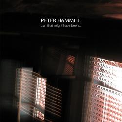 HAMMILL,PETER - ALL THAT MIGHT HAVE BEEN