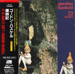 HASKELL,GORDON - IT IS AND IT ISN'T (JAP)