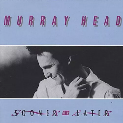 HEAD,MURRAY - SOONER OR LATER