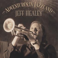 HEALEY,JEFF - ADVENTURES IN JAZZLAND