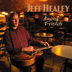 HEALEY,JEFF - AMONG FRIENDS