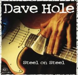 HOLE,DAVE - STEEL ON STEEL