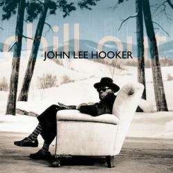 HOOKER,JOHN LEE - CHILL OUT