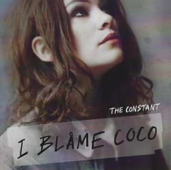 I BLAME COCO - CONSTANT