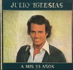 IGLESIAS,JULIO - A MIS 33 ANOS (LP)1980 EU