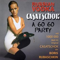 РУБАШКИН,БОРИС - RUSSIAN VODKA CASATSCHOK A GO GO PARTY
